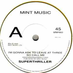 Superthriller - I'm Gonna Ask To Leave At Three So Call Me download free