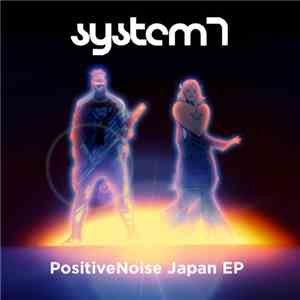 System 7 - PositiveNoise Japan EP download free