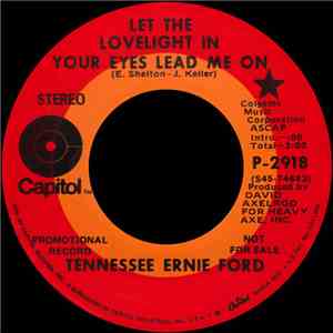 Tennessee Ernie Ford - Let The Lovelight In Your Eyes Lead Me On download free