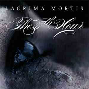 The 11th Hour - Lacrima Mortis download free
