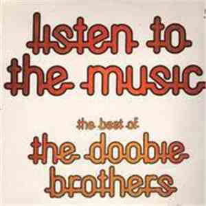 The Doobie Brothers - "Listen To The Music" - The Best Of The Doobie Brothers download free