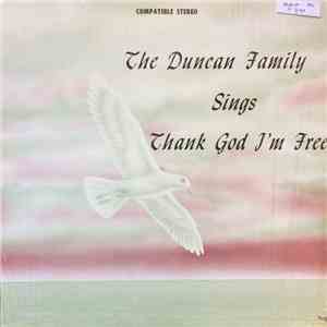 The Duncan Family - Thank God I'm Free download free