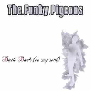 The Funky Pigeons - Back Back (To My Soul) download free