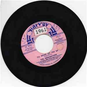 The Imaginations  - I'll Never Let You Go / The Mystery Of You download free