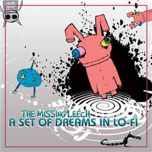 The Missing Leech - A Set Of Dreams In Lo-Fi download free
