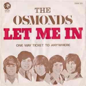 The Osmonds - Let Me In / One Way Ticket To Anywhere download free