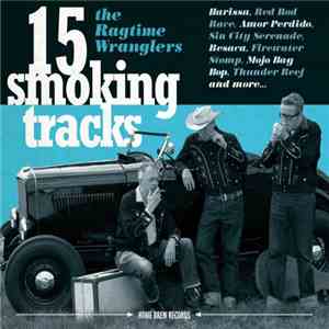 The Ragtime Wranglers - 15 Smoking Tracks download free