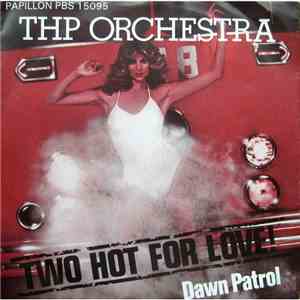 THP Orchestra - Two Hot For Love / Dawn Patrol download free