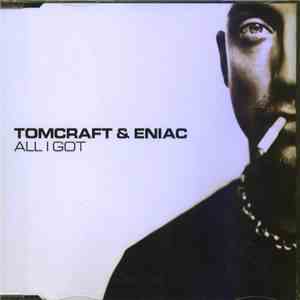 Tomcraft & Eniac - All I Got download free