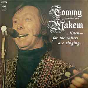 Tommy Makem - ...Listen - For The Rafters Are Ringing download free