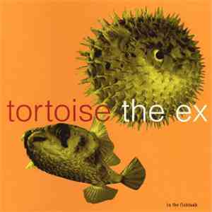 Tortoise + The Ex - In The Fishtank download free