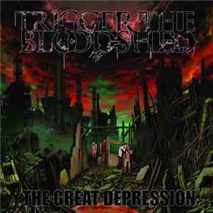 Trigger The Bloodshed - The Great Depression download free