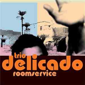 Trio Delicado - Roomservice download free