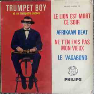 Trumpet Boy Et Sa Trompette Succès - Le Lion Est Mort Ce Soir download free
