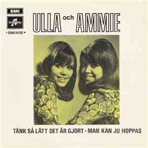 Ulla Och Ammie - Tänk Så Lätt Det Är Gjort / Man Kan Ju Hoppas download free