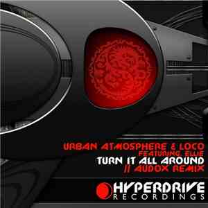 Urban Atmosphere & Loco Featuring. Ellie - Turn It All Around (Audox Remix) download free