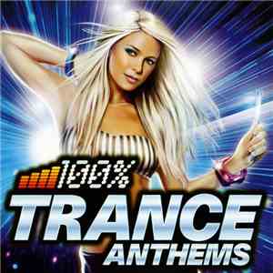 Various - 100% Trance Anthems download free