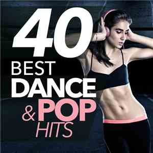 Various - 40 Best Dance & Pop Hits 2018 download free