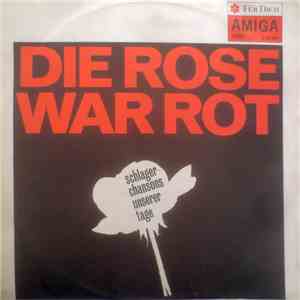 Various - Die Rose War Rot: Schlagerchansons Unserer Tage download free