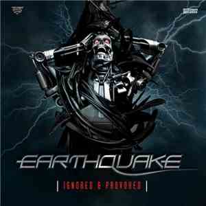 Various - Earthquake - Ignored & Provoked download free