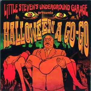 Various - Little Steven's Underground Garage Presents Halloween A Go-Go download free