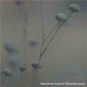 Various - Mandorla Autumn Soundscapes download free
