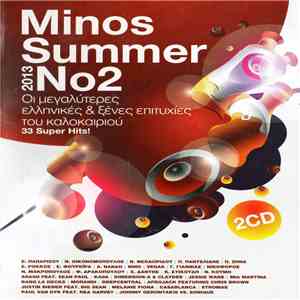 Various - Minos Summer 2013 No2 - Οι Μεγαλύτερες Ελληνικές & Ξένες Επιτυχίες Του Καλοκαιριού - 33 Super Hits! download free