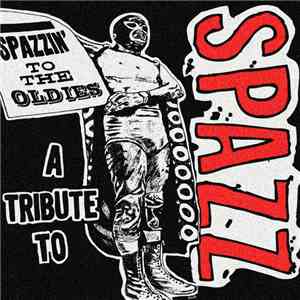 Various - Spazzin' To The Oldies - A Tribute To Spazz download free