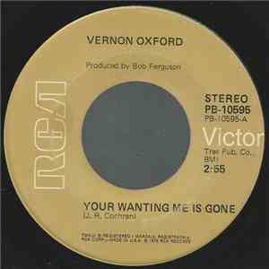 Vernon Oxford - Your Wanting Me Is Gone / Don't Be Late download free