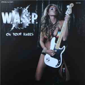 W.A.S.P. - On Your Knees download free