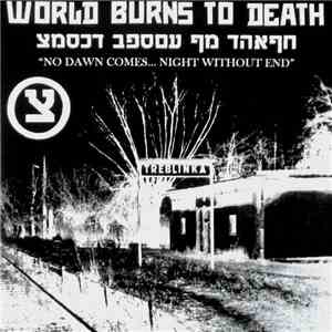 World Burns To Death - No Dawn Comes... Night Without End download free